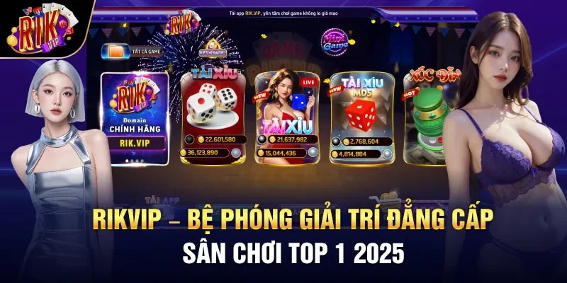 Thăng Hoa Tột Đỉnh Cùng Rikvip - Nhà Cái Top 1 2025