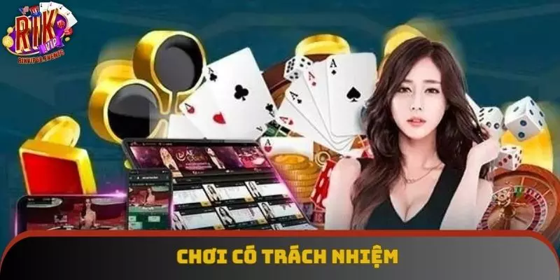DEALER RIKVIP TRÁCH NHIỆM VÀ CÔNG BẰNG